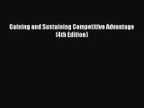 Read Gaining and Sustaining Competitive Advantage (4th Edition) Ebook Free