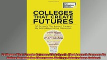 READ book  Colleges That Create Futures 50 Schools That Launch Careers By Going Beyond the Classroom  FREE BOOOK ONLINE