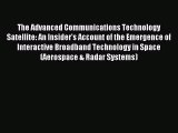 Read The Advanced Communications Technology Satellite: An Insider's Account of the Emergence