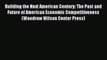 Read Building the Next American Century: The Past and Future of American Economic Competitiveness