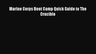 Download Marine Corps Boot Camp Quick Guide to The Crucible PDF Online