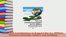 PDF  Costs and Contributions to Support the Us Military Presence Overseas Inquiry and  Read Online