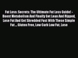 PDF Fat Loss: Secrets: The Ultimate Fat Loss Guide! - Boost Metabolism And Finally Get Lean