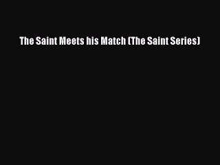 Download The Saint Meets his Match (The Saint Series) Free Books