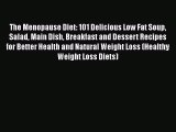 PDF The Menopause Diet: 101 Delicious Low Fat Soup Salad Main Dish Breakfast and Dessert Recipes