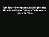 Read Agile Service Development: Combining Adaptive Methods and Flexible Solutions (The Enterprise