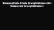 Download Managing Public-Private Strategic Alliances (Hc) (Research in Strategic Alliances)
