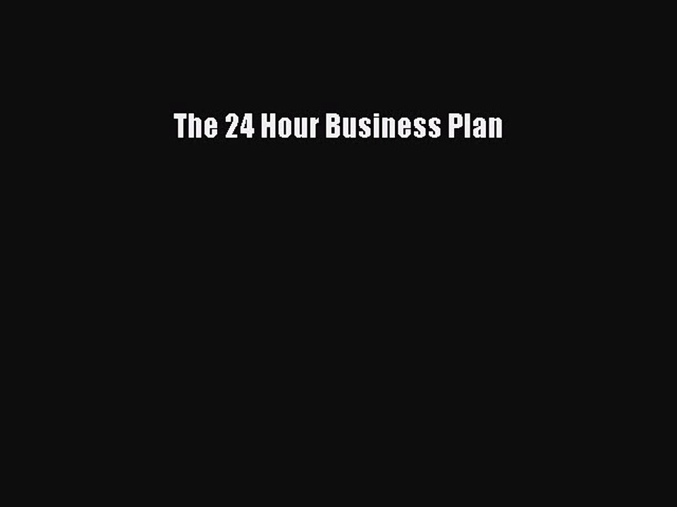 Read The 24 Hour Business Plan Ebook Free