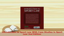 Download  Introduction to Sport Law With Case Studies in Sport Law 2nd Edition Free Books