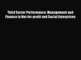 Read Third Sector Performance: Management and Finance in Not-for-profit and Social Enterprises