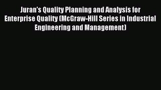 Download Juran's Quality Planning and Analysis for Enterprise Quality (McGraw-Hill Series in