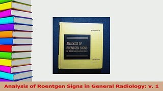 Download  Analysis of Roentgen Signs in General Radiology v 1 Ebook Online