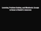 Read Learning Problem Solving and Mindtools: Essays in Honor of David H. Jonassen Ebook Free