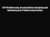 Read TCP/IP Addressing Second Edition: Designing and Optimizing your IP Addressing Scheme Ebook