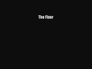 Download The Fixer Free Books