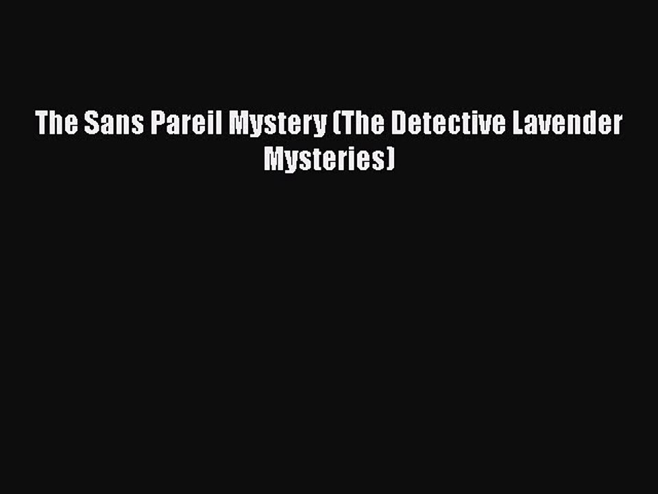 PDF The Sans Pareil Mystery (The Detective Lavender Mysteries)  EBook