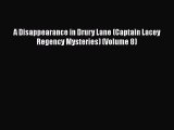 PDF A Disappearance in Drury Lane (Captain Lacey Regency Mysteries) (Volume 8) Free Books