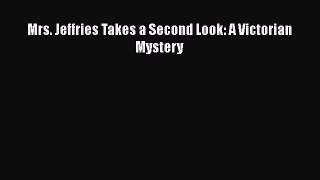 Download Mrs. Jeffries Takes a Second Look: A Victorian Mystery Free Books