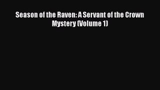 Download Season of the Raven: A Servant of the Crown Mystery (Volume 1) Free Books