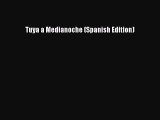 PDF Tuya a Medianoche (Spanish Edition) Free Books