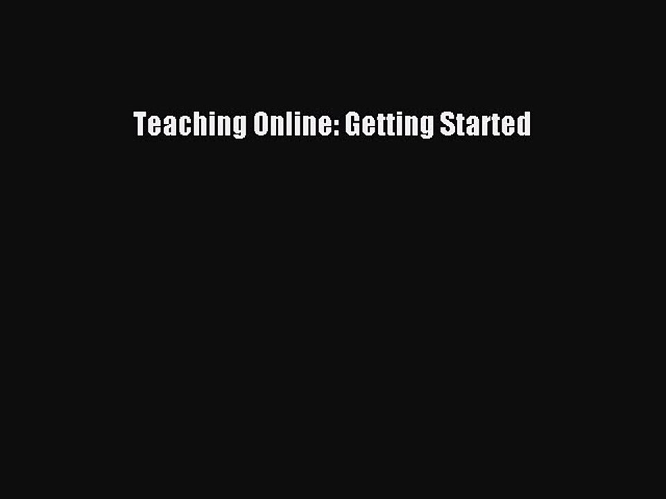 Read Teaching Online: Getting Started Ebook Free