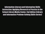 Read Information Literacy and Information Skills Instruction: Applying Research to Practice