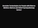 Read Assistive Technologies for People with Diverse Abilities (Autism and Child Psychopathology
