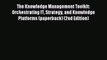 Read The Knowledge Management Toolkit: Orchestrating IT Strategy and Knowledge Platforms (paperback)