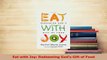 Read  Eat with Joy Redeeming Gods Gift of Food Ebook Free