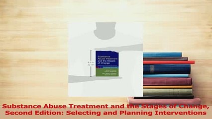 Read  Substance Abuse Treatment and the Stages of Change Second Edition Selecting and Planning Ebook Free