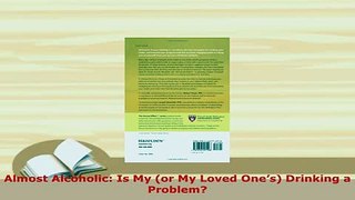 Download  Almost Alcoholic Is My or My Loved Ones Drinking a Problem PDF Online