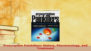 Read  Prescription Painkillers History Pharmacology and Treatment Ebook Free