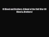 PDF Of Blood and Brothers: A Novel of the Civil War (Of Blood & Brothers)  EBook