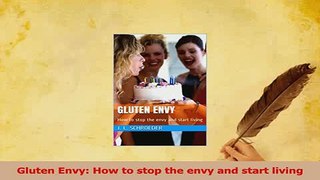 Read  Gluten Envy How to stop the envy and start living Ebook Free