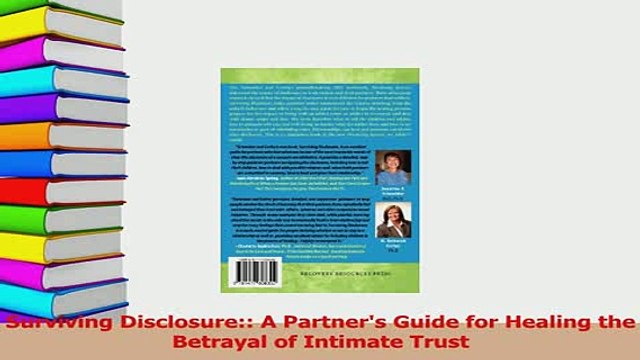 Download Surviving Disclosure A Partners Guide for Healing the Betrayal of Intimate Trust PDF Free
