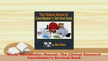 Read  Study Coordinator Manual The Clinical Research Coordinators Survival Book Ebook Online