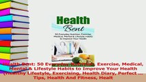 Read  Health Bent 50 Everyday Nutrition Exercise Medical Mental  Lifestyle Habits to Improve Ebook Free