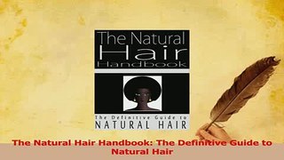 Download  The Natural Hair Handbook The Definitive Guide to Natural Hair Ebook Free