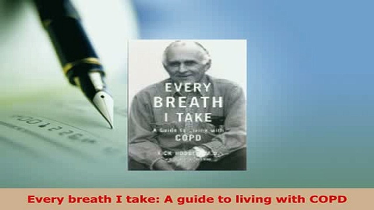 Read  Every breath I take A guide to living with COPD Ebook Free