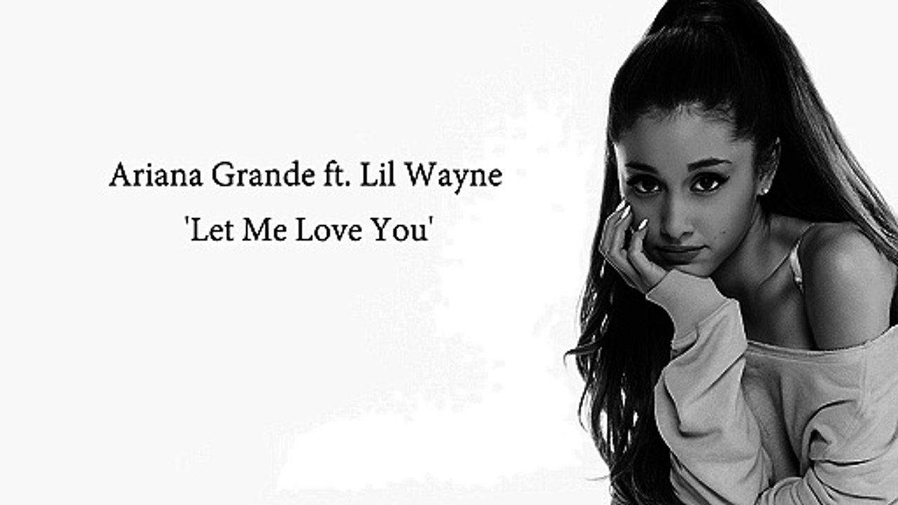 Ariana Grande - Let Me Love You (Lyrics)