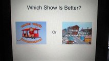 Which Show Is Better?