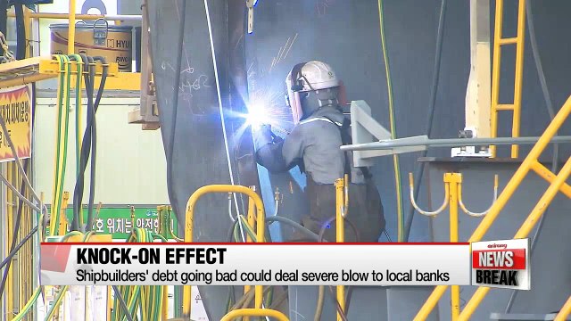 Massive loans held by Korea's shipbuilders bode ill for local banks