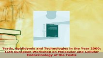 Read  Testis Epididymis and Technologies in the Year 2000 11th European Workshop on Molecular Ebook Free
