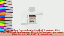 Read  Information Processing in Medical Imaging 15th International Conference IPMI97 Poultney Ebook Free