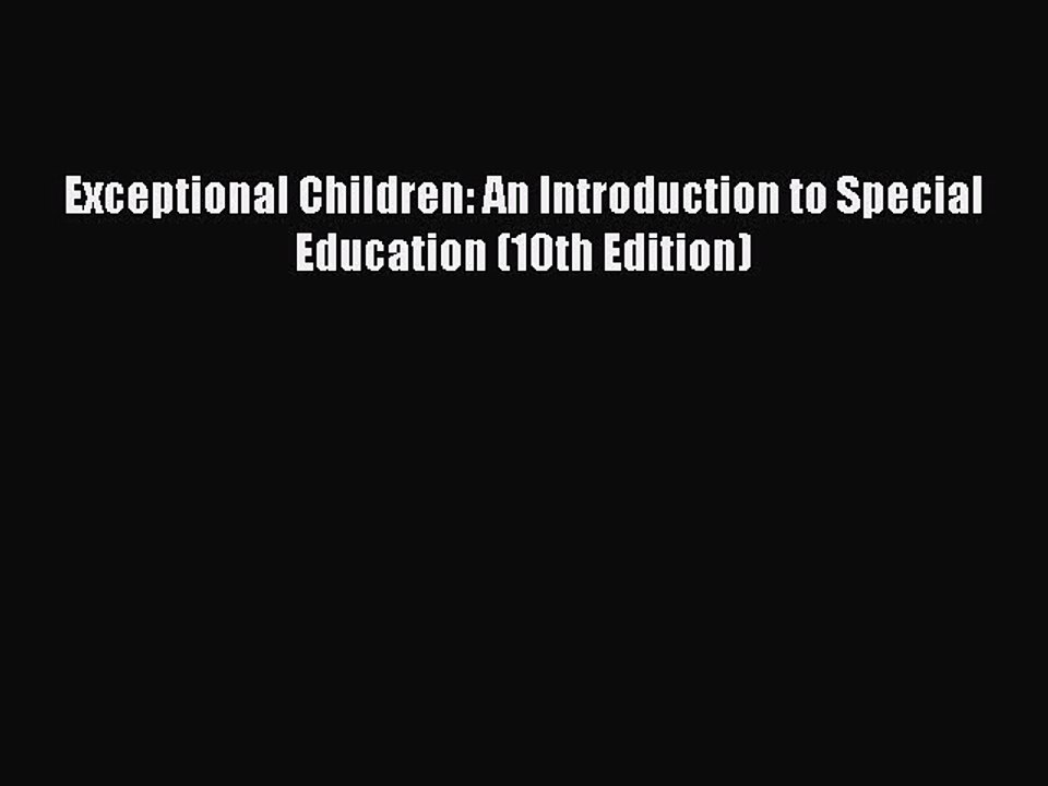 Download Exceptional Children: An Introduction to Special Education (10th Edition)  EBook