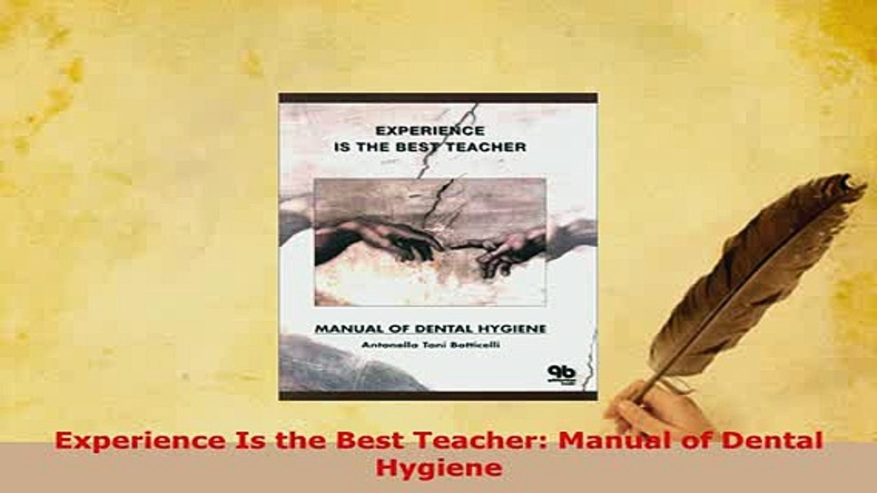 PDF  Experience Is the Best Teacher Manual of Dental Hygiene  Read Online