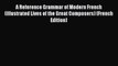 Read A Reference Grammar of Modern French (Illustrated Lives of the Great Composers) (French