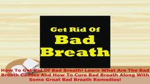 PDF  How To Get Rid Of Bad Breath Learn What Are The Bad Breath Causes And How To Cure Bad  Read Online