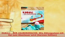 PDF  ZABULI  DER ZAUBERDRACHE Wie Zähneputzen mit Kai zum Abenteuer wird German Edition  Read Online