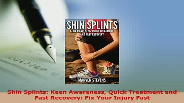 Download Shin Splints Keen Awareness Quick Treatment and Fast Recovery Fix Your Injury Fast Free Books